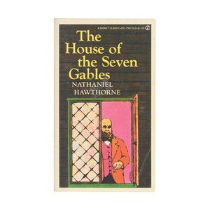 The House of the Seven Gables by Nathaniel Hawthorne / A Signet Classics vintage paperback book