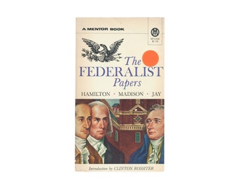 The Federalist Papers by Alexander Hamilton, James Madison, and John Jay / vintage paperback book