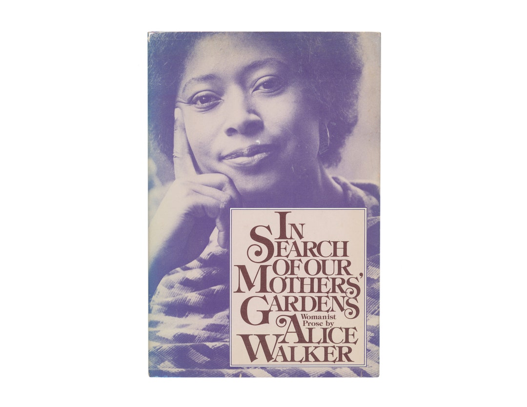 In Search of Our Mothers' Gardens: Womanist Prose by Alice - Etsy