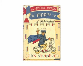 The Short Reign of Pippin IV: A Fabrication by John Steinbeck / Viking Press First Edition, First Printing Hardcover