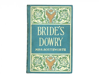 Bride's Dowry by Mrs. Southworth / antique hardcover book