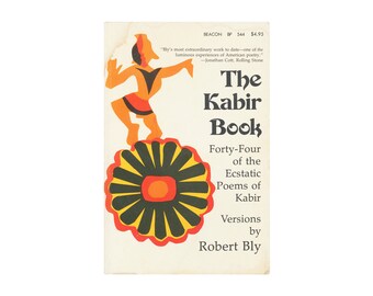 The Kabir Book: Forty Four Of The Ecstatic Poems Of Kabir by Robert Bly / vintage Beacon Press paperback book