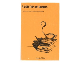 A Question of Quality: Popularity and Value in Modern Creative Writing by Louis Filler / vintage Popular Press paperback book