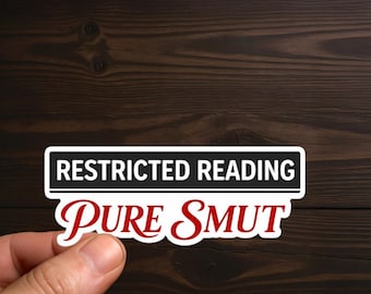 Restricted Reading Pure Smut | Bookish Humor, Sexy, Smut, Adult Humor, Sarcastic Decal, Offensive Decals, Water Resistant, Die-Cut Sticker