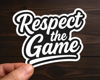 Respect the Game | Sports Phrase, Adult Humor, Sarcastic Decal, Offensive Decals, Water Resistant, Die-Cut Sticker