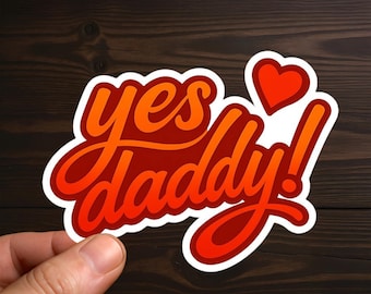 Yes Daddy Script Heart | Adult Humor, Sexy, Smut, Sarcastic Decal, Offensive Decals, Water Resistant, Die-Cut Sticker