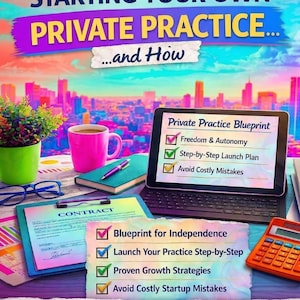 Why You Should Consider Starting Your Own Private Practice...and How