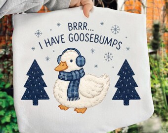 Brrr I Have Goosebumps Funny Winter Goose Shirt Cold Weather Humor Gift Seasonal Holiday