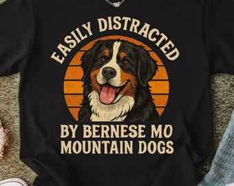 Easily Distracted by Bernese Pups Funny Vintage Dog Lover Shirt Gift for Pet Parents.
