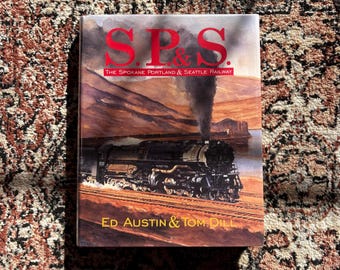 S.P. & S. The Spokane Portland and Seattle Railway door Austin en Dill | 1996, eerste editie, hardcover stofomslag | Zeldzaam vintage treinboek