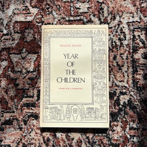 Year of the Children: Poems for a Narrative | Signed and Inscribed Copy by Rosalie Moore | 1977 First Edition First Printing