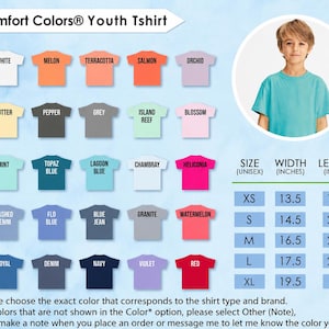 May include: A Comfort Colors Youth Tshirt color chart featuring twenty-five color swatches labeled with names like White, Melon, Terracotta, Salmon, Orchid, Butter, Pepper, Grey, Island Reef, Blossom, Mint, Topaz Blue, Lagoon Blue, Chambray, Heliconia, Washed Denim, Flo Blue, Blue Jean, Granite, Watermelon, Royal, Denim, Navy, Violet, and Red, alongside a size chart with width and length measurements in inches.