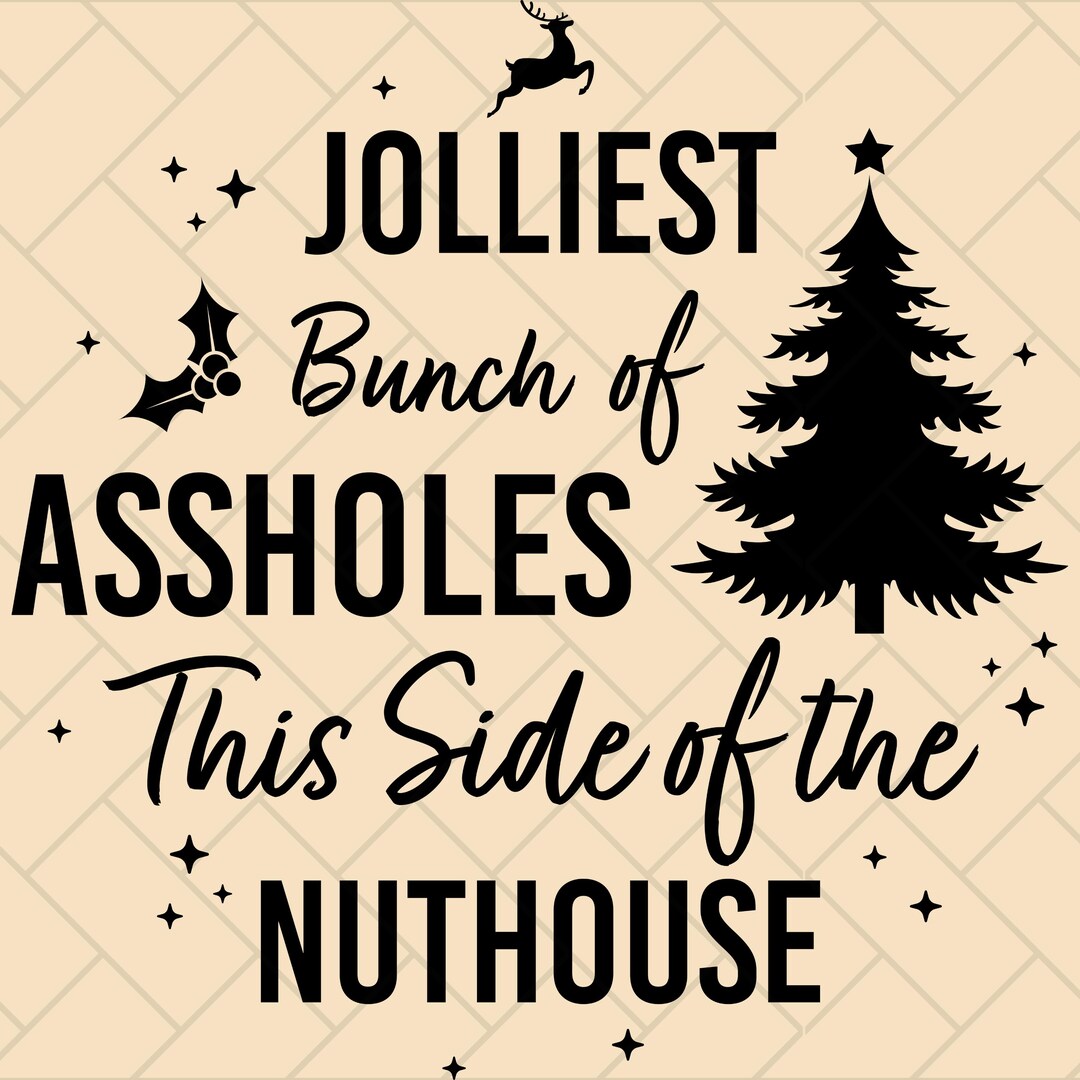 Jolliest Bunch of Assholes PNG, Funny Christmas Quote Sublimation ...