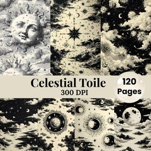 May include: A collection of celestial-themed digital papers in black and cream. The designs feature illustrations of the sun, moon, stars, clouds, and celestial patterns. The text "Celestial Toile" and "120 Pages" are also visible.
