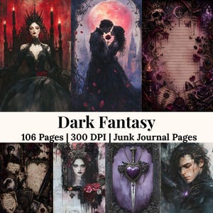 May include: A collection of dark fantasy-themed digital journal pages. The images feature gothic art with figures, skulls, and romantic scenes. The text on the image reads "Dark Fantasy, 106 Pages, 300 DPI, Junk Journal Pages."