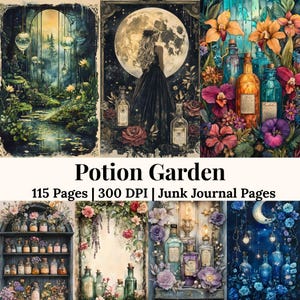 May include: A digital collage featuring six panels with a fantasy theme. The panels depict potion bottles, flowers, and a woman in a black dress before a full moon. Text reads "Potion Garden, 115 Pages | 300 DPI | Junk Journal Pages."