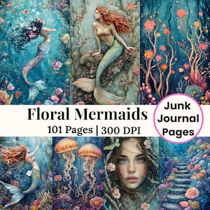May include: A digital art collection titled "Floral Mermaids" with watercolour illustrations of mermaids, flowers, and marine life. The image includes the text "101 Pages | 300 DPI" and "Junk Journal Pages". The colour palette includes blues, greens, pinks, and oranges.