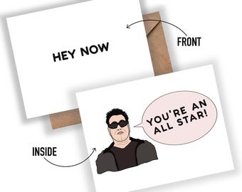May include: A greeting card with a black and white illustration of a man wearing sunglasses and a black jacket. The card says "Hey Now" on the front and "You're an All Star!" on the inside.