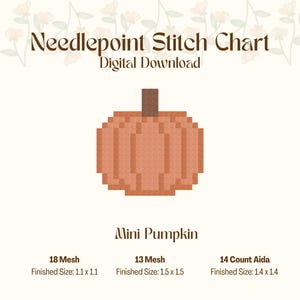 Puede incluir: Un gráfico digital de punto de aguja con una calabaza naranja pixelada y un tallo marrón. El texto dice: Needlepoint Stitch Chart, Digital Download, Mini Pumpkin, 18 Mesh Finished Size: 1.1 x 1.1, 13 Mesh Finished Size: 1.5 x 1.5, 14 Count Aida Finished Size: 1.4 x 1.4.