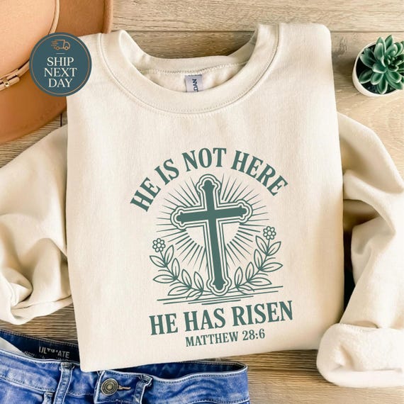 He Is Not Here He Has Risen Shirt, Christian Easter Sweatshirt, Matthew 28:6 Bible Verse Faith Shirt for Men Women, Christian Sweatshirt