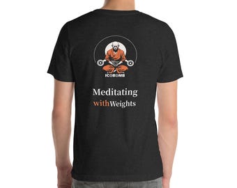 Meditieren mit Gewichten Shirt – Slow Training Fitness T-Shirt – Achtsamkeit Gym T-Shirt – ICOBOMB Unisex Workout-Shirt