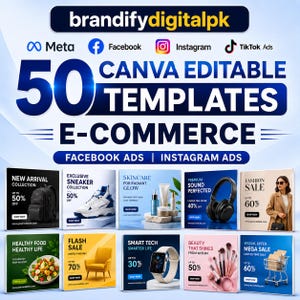 May include: A digital graphic advertisement for 50 Canva editable e-commerce templates for Meta, Facebook, Instagram, and TikTok ads. The image displays brandifydigitalpk branding and ten square sample templates featuring various products and sales.