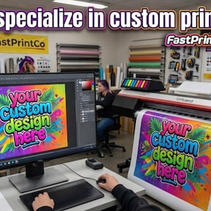 May include: An office setting with a computer screen displaying a colorful design that reads "your custom design here." A large format printer is in the background. The text "We specialize in custom printing" and "FastPrintCo.us" are also visible.
