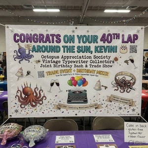 May include: A banner with the text "CONGRATS ON YOUR 40TH LAP AROUND THE SUN, KEVIN!" features octopus and typewriter illustrations. It promotes an Octopus Appreciation Society and Vintage Typewriter Collectors event, including a birthday bash and trade show.