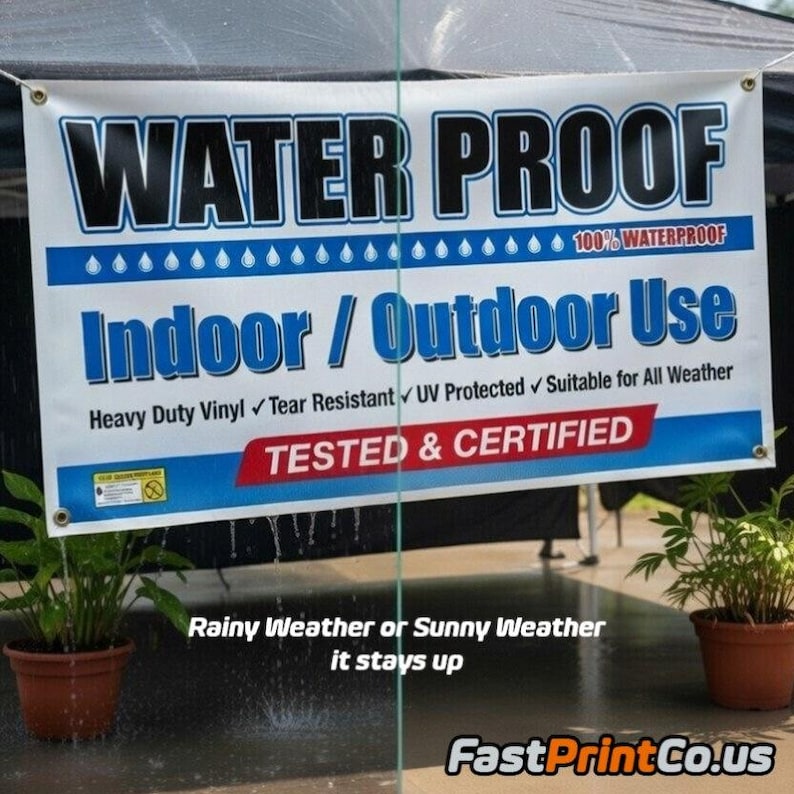 May include: A white and blue banner with the words "WATER PROOF" and "Indoor / Outdoor Use". The banner also states it is heavy duty vinyl, tear resistant, UV protected, and suitable for all weather. The banner is tested and certified.