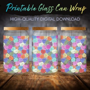 May include: Three glass can wraps with wooden lids, each adorned with a colorful pattern of heart-shaped candies. The candies feature various phrases like "Kiss Me" and "My Loves." The image includes the text "Printable Glass Can Wrap" and "High-Quality Digital Download."