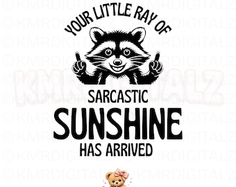 Your Little Ray Of Sarcastic Sunshine Has Arrived SVG & PNG Digital Downloads | Sarcastic Designs | Instant Download Printable Files