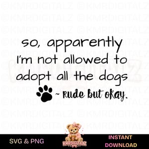 A quanto pare non mi è permesso adottare tutti i cani. Scortese ma ok. Download digitali SVG e PNG / Disegni casuali / File stampabili a download immediato.