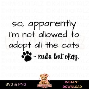 A quanto pare non mi è permesso adottare tutti i gatti. Scortese ma ok. Download digitali SVG e PNG / Disegni casuali / File stampabili a download immediato.