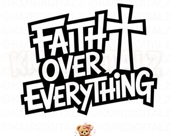 Geloof boven alles SVG & PNG digitale downloads | Religieuze ontwerpen | Direct te downloaden printbare bestanden