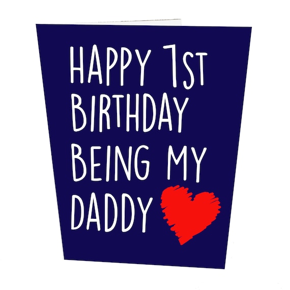 Happy 1st Birthday Being My Daddy 