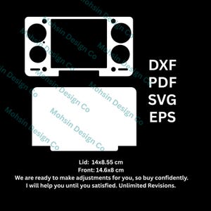 May include: A white digital template featuring a front panel with circular cutouts and a rectangular lid piece. The text DXF, PDF, SVG, EPS is displayed alongside dimensions: Lid: 14x8.55 cm, Front: 14.6x8 cm. The design is set against a black background.