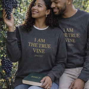 I Am The True Vine Sweatshirt