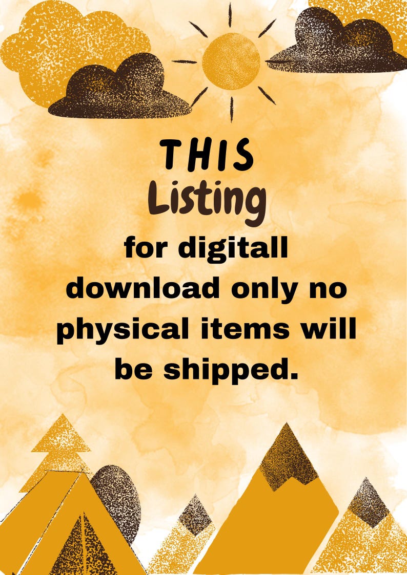 May include: Digital download listing graphic with a yellow and orange watercolour background. The image includes a sun, clouds, mountains, and text that reads "THIS Listing for digital download only no physical items will be shipped."