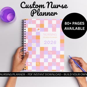 May include: A custom nurse planner with a checkerboard design in pastel colors. The planner cover reads "Nursing Student Planner 2026" and "80+ Pages Available." The text "Nursing Planner - PDF Instant Download - Build Your Own" is also visible.