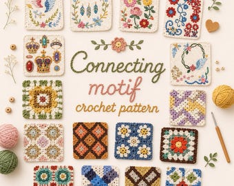 May include: A collection of square crochet motifs featuring diverse floral, geometric, and crown designs in various colors. The text "Connecting motif crochet pattern" is centered in the middle, accompanied by a small crocheted flower and leaves.