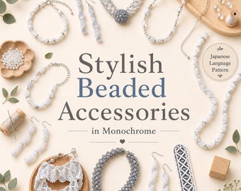 Stylish Beaded Accessories in Monochrome | PDF Guide | Simple Japanese Guide
