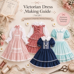 May include: A Victorian Dress Making Guide Vol 20 Japanese Language Sewing Pattern featuring four dresses with lace trim, bows, and collars in pink, floral, navy blue, and light blue, displayed with sewing supplies and floral accents.