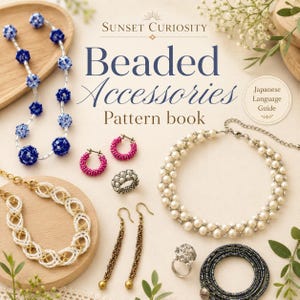 May include: A pattern book titled Sunset Curiosity Beaded Accessories featuring various jewelry items including a blue beaded necklace, a white pearl necklace, pink hoop earrings, gold drop earrings, a beaded ring, and a dark gray coiled bracelet.