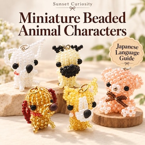 May include: Five miniature animal characters crafted from small beads, including a white dog, a tan pug, a golden dog with red ears, a yellow and white dog, and a peach-colored bear with a brown bow. Text reads Sunset Curiosity and Japanese Language Guide.