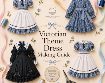 May include: A guide titled Victorian Theme Dress Making Guide with Japanese Language Pattern text. The image displays four miniature dresses in blue gingham, floral blue, and black, surrounded by ribbons, spools of thread, and scissors.