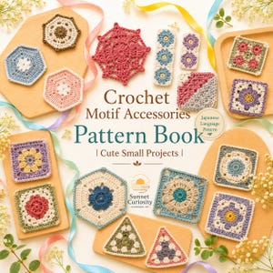 Crochet Motif Accessories Pattern Book | Cute Small Projects | Japanese Craft Guide PDF
