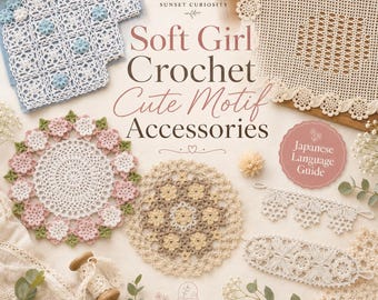 May include: A collection of crochet items including a blue and white square, a beige rectangular lace piece, a circular white and pink floral doily, a beige floral doily, and white lace strips. The text reads Sunset Curiosity Soft Girl Crochet Cute Motif Accessories.