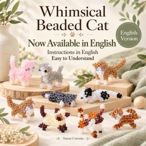 May include: A collection of small, handcrafted beaded cat figurines in various colours including pink, grey, brown, black, white, and calico. The text reads Whimsical Beaded Cat, Now Available in English, Instructions in English, Easy to Understand, and Sunset Curiosity.