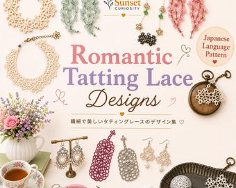 Romantic Tatting Lace Designs | PDF Guide in Japanese | Tatting bracelet necklage and Fashion Accessories