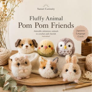 Peut inclure: Une couverture de livre intitulée Sunset Curiosity Fluffy Animal Pom Pom Friends présentant six animaux miniatures crochetés, dont un chien, un oiseau, un hibou, un hamster, un chat et un lapin, disposés sur une planche en bois avec du texte.